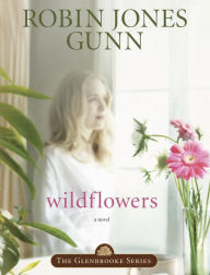 Title: Wildflowers: Book 8 in the Glenbrooke Series, Author: Robin Jones Gunn