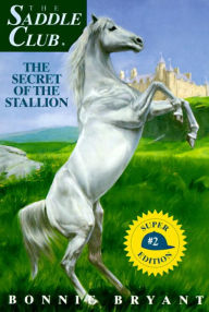Title: Secret of the Stallion, Author: Bonnie Bryant