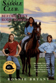 Title: Before They Rode Horses, Author: Bonnie Bryant