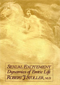 Title: Sexual Excitement, Author: Robert J. Stoller M.D.