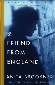 Title: A Friend from England, Author: Anita Brookner