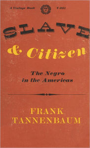 Title: Slave and Citizen, Author: Frank Tannenbaum