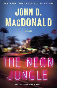 Title: The Neon Jungle: A Novel, Author: John D. MacDonald