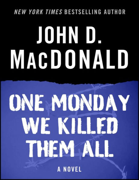One Monday We Killed Them All: A Novel