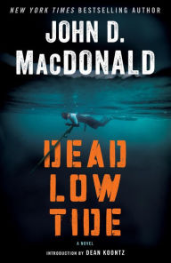Title: Dead Low Tide, Author: John D. MacDonald