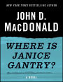 Where Is Janice Gantry?: A Novel