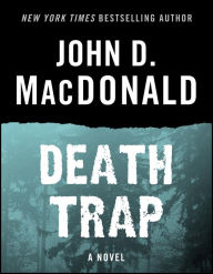 Title: Death Trap: A Novel, Author: John D. MacDonald