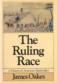 Title: The Ruling Race, Author: James Oakes