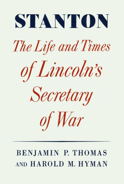 Stanton: Life And Times of Lincoln's Secretary of War