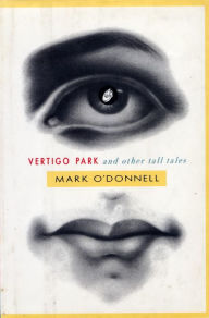 Title: Vertigo Park And Other Tall Tales, Author: Mark O'Donnell