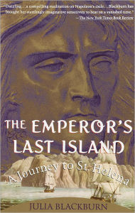 Title: The Emperor's Last Island: A Journey to St. Helena, Author: Julia Blackburn