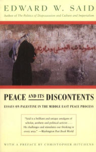 Title: Peace And Its Discontents: Essays on Palestine in the Middle East Peace Process, Author: Edward W. Said