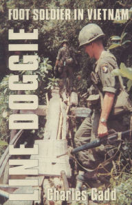 Title: Line Doggie: Foot Soldier in Vietnam, Author: Charles Gadd