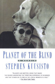 Title: Planet of the Blind: A Memoir, Author: Stephen Kuusisto