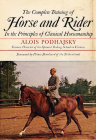 Title: The Complete Training of Horse and Rider, Author: Alois Podhajsky