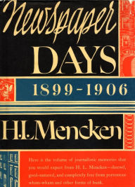 Title: Newspaper Days, Author: H. L. Mencken
