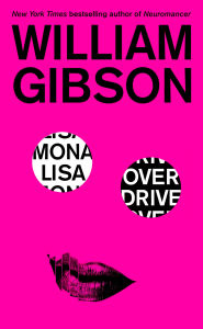 Title: Mona Lisa Overdrive (Sprawl Trilogy #3), Author: William Gibson