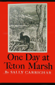Title: One Day At Teton Marsh, Author: Sally Carrighar