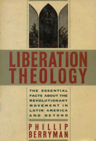 Title: Liberation Theology: The Essential Facts About the Revolutionary Movement in Latin America and Beyond, Author: Phillip Berryman