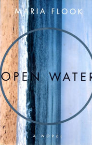 Title: Open Water, Author: Maria Flook
