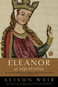 Title: Eleanor of Aquitaine: A Life, Author: Alison Weir