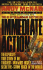 Immediate Action: The Explosive True Story of the Toughest-and Most Highly Secretive-Strike Force in the World