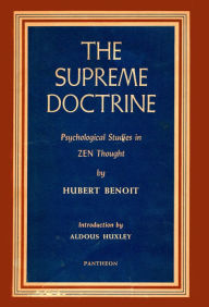 Title: The Supreme Doctrine: Psychological Studies in Zen Thought, Author: H. Benoit