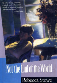 Title: NOT THE END OF THE WORLD, Author: Rebecca Stowe