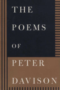 Title: The Poems of Peter Davison, 1957-1995, Author: Peter Davison