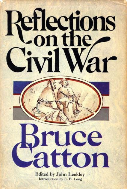 Reflections on the Civil War by Bruce Catton | NOOK Book (eBook ...