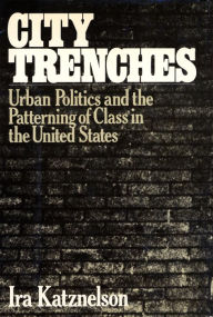 Title: City Trenches, Author: Ira Katznelson