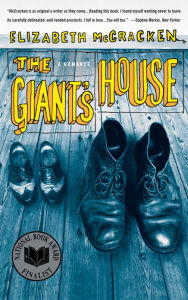 Title: The Giant's House: A Romance, Author: Elizabeth McCracken