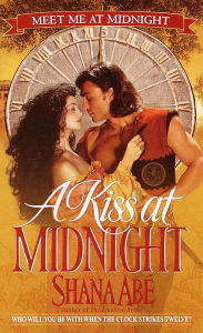 Title: A Kiss at Midnight: A Novel, Author: Shana Abé