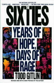 Title: The Sixties: Years of Hope, Days of Rage, Author: Todd Gitlin