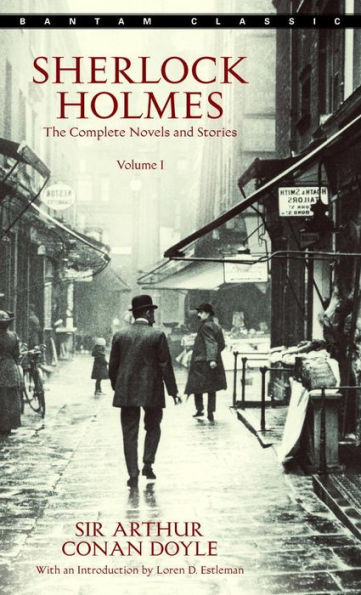 Sherlock Holmes: The Complete Novels and Stories Volume I