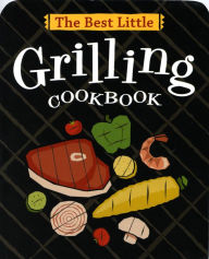 Title: The Best Little Grilling Cookbook, Author: Karen Adler