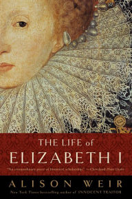 Title: The Life of Elizabeth I, Author: Alison Weir