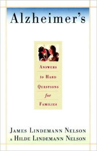 Title: Alzheimer's: Hard Questions, Author: James Lindemann Nelson