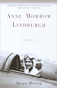 Title: Anne Morrow Lindbergh: Her Life, Author: Susan Hertog