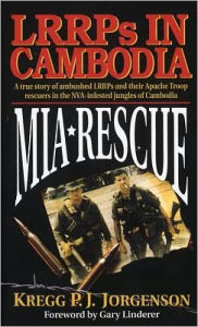 Title: MIA Rescue: LRRPs in Cambodia, Author: Kregg P. Jorgenson