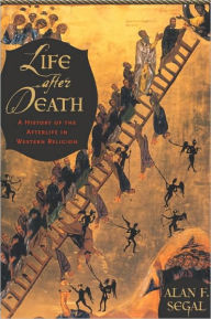 Title: Life After Death: A History of the Afterlife in Western Religion, Author: Alan Segal