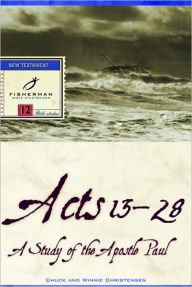 Title: Acts 13-28: A Study of the Apostle Paul, Author: Chuck Christensen