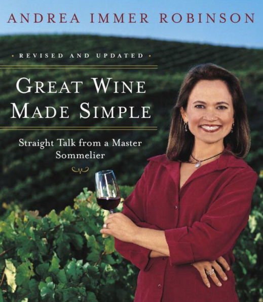 Great Wine Made Simple: Straight Talk from a Master Sommelier