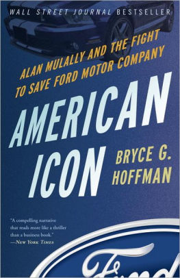 Title: American Icon: Alan Mulally and the Fight to Save Ford Motor Company, Author: Bryce G. Hoffman