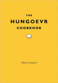 Title: The Hungoevr Cookbook, Author: Milton Crawford
