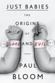 Download books in pdf format for free Just Babies: The Origins of Good and Evil RTF 9780307886842