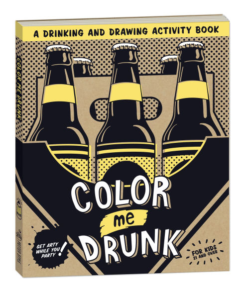 Color Me Drunk: A Drinking and Drawing Activity Book