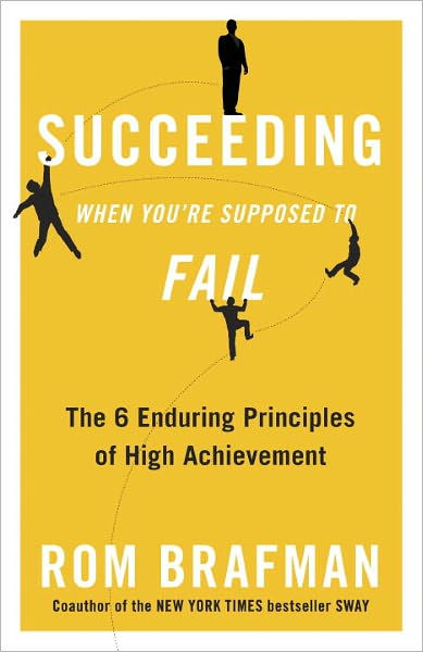 Succeeding When You're Supposed to Fail: The 6 Enduring Principles of ...