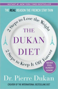 Title: The Dukan Diet: 2 Steps to Lose the Weight, 2 Steps to Keep It Off Forever, Author: Pierre Dukan