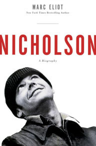 Title: Nicholson: A Biography, Author: Marc Eliot